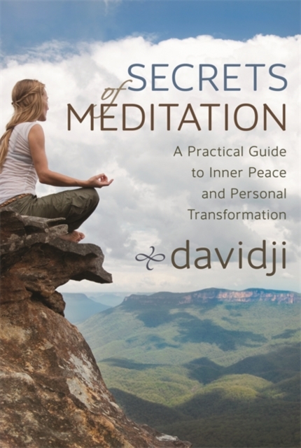 Secrets of Meditation : A Practical Guide to Inner Peace and Personal Transformation, Paperback / softback Book