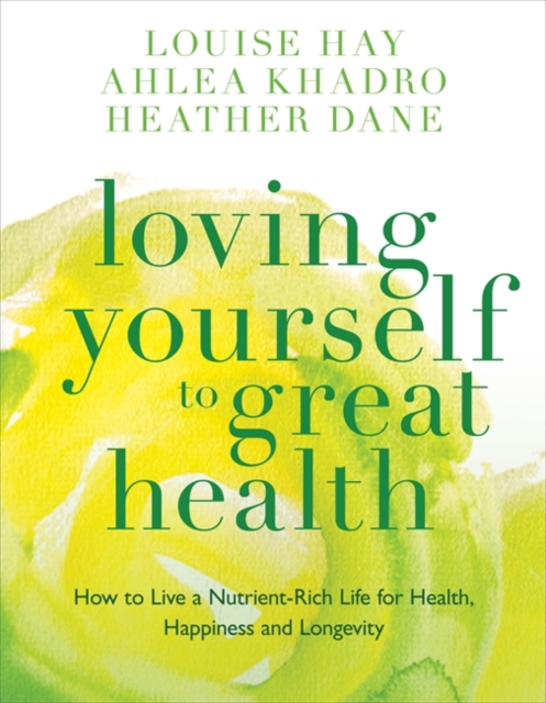 Loving Yourself to Great Health : Thoughts & Food?The Ultimate Diet, Paperback / softback Book