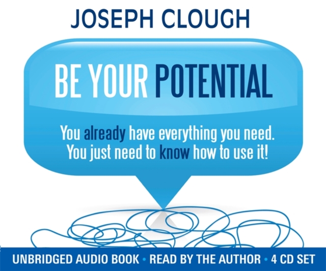 Be Your Potential : You already have everything you need. You just need to know how to use it!, CD-Audio Book