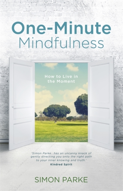 One-Minute Mindfulness : How to Live in the Moment, Paperback / softback Book