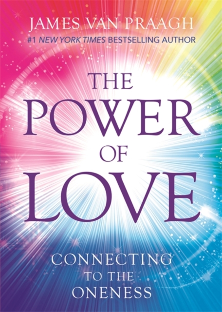 The Power of Love : Connecting to the Oneness, Paperback / softback Book