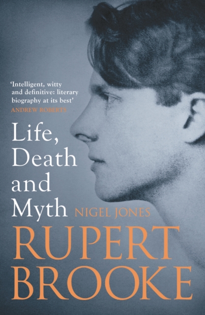 Rupert Brooke : Life, Death and Myth, Paperback / softback Book