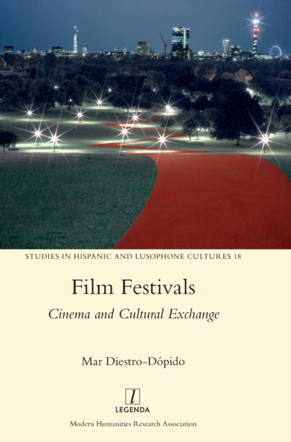 Film Festivals : Cinema and Cultural Exchange, Hardback Book
