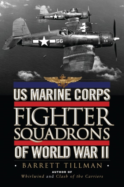 US Marine Corps Fighter Squadrons of World War II, Hardback Book
