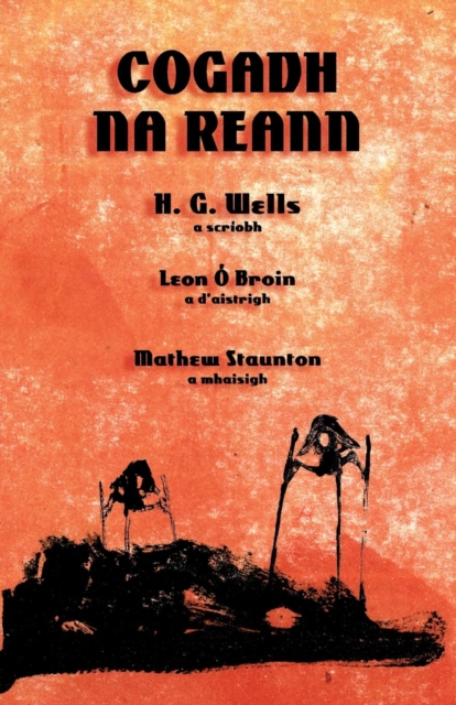 Cogadh na Reann : The War of the Worlds in Irish, Paperback / softback Book