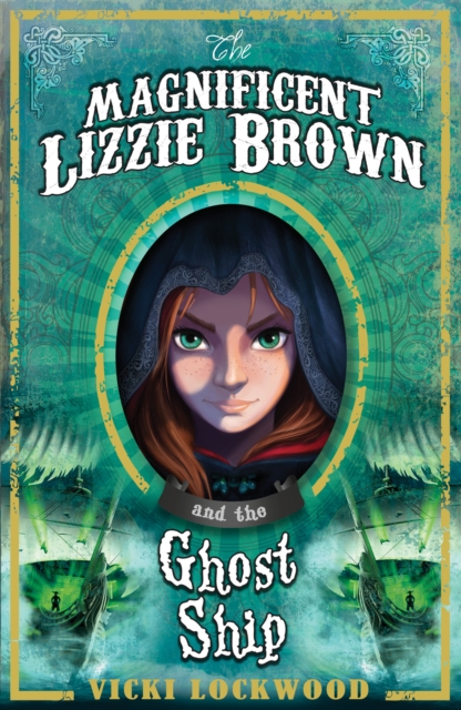 The Magnificent Lizzie Brown and the Ghost Ship, Paperback / softback Book