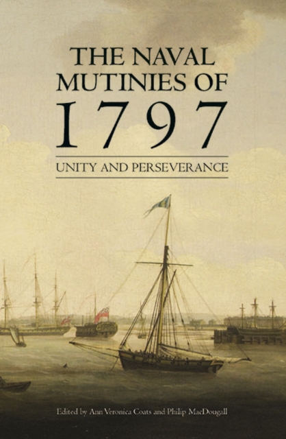 The Naval Mutinies of 1797 : Unity and Perseverance, PDF eBook