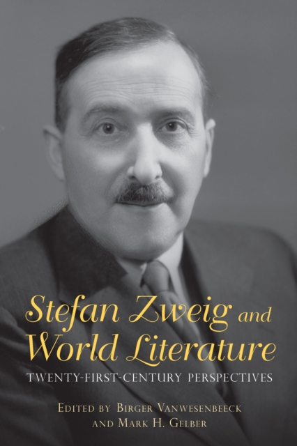 Stefan Zweig and World Literature : Twenty-First-Century Perspectives, PDF eBook