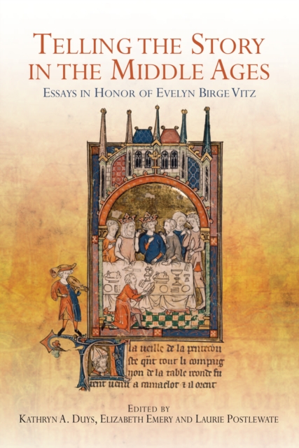 Telling the Story in the Middle Ages : Essays in Honor of Evelyn Birge Vitz, PDF eBook