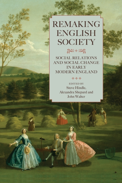 Remaking English Society : Social Relations and Social Change in Early Modern England, EPUB eBook