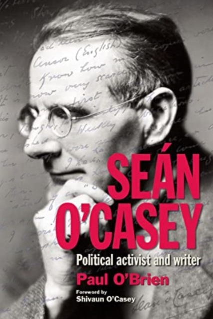 Sean O'Casey : Political Activist and Writer, Hardback Book