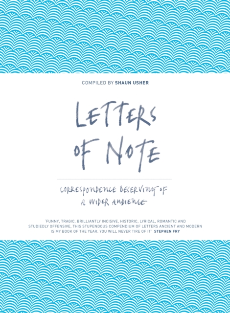 Letters of Note : Correspondence Deserving of a Wider Audience, Hardback Book