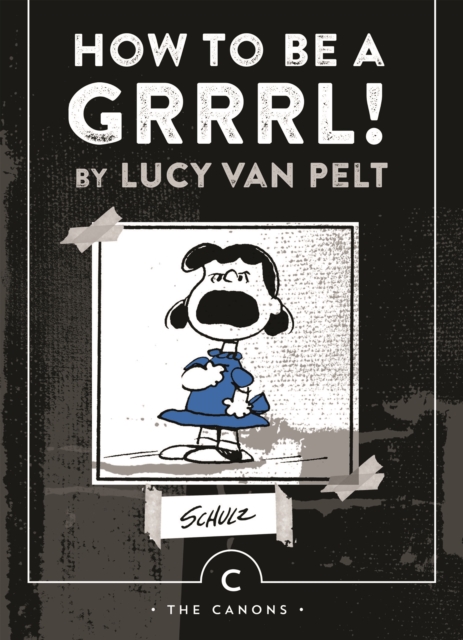 How to be a Grrrl : by Lucy van Pelt, Paperback / softback Book