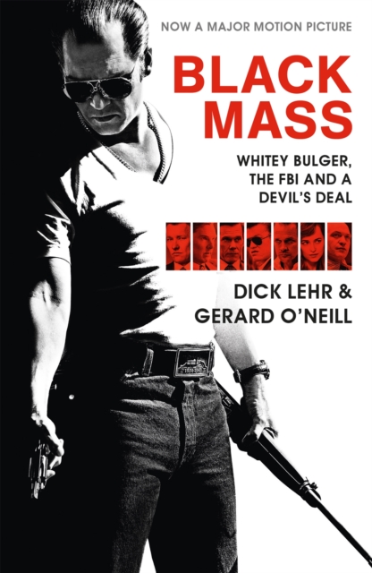 Black Mass : Whitey Bulger, The FBI and a Devil's Deal, EPUB eBook
