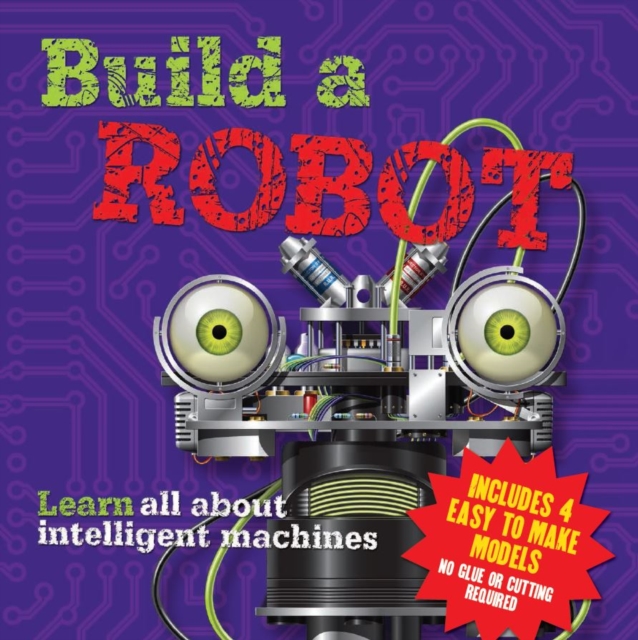 Build a Robot : Learn All About Intelligent Machines, Mixed media product Book