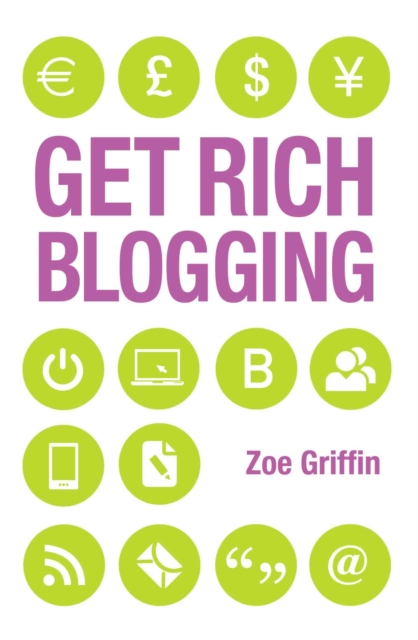 Get Rich Blogging, Paperback / softback Book