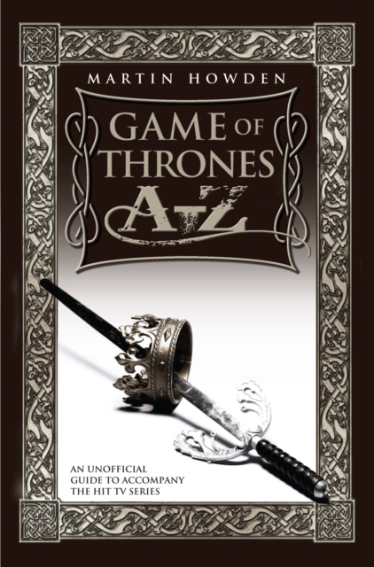Games of Thrones A-Z: An Unofficial Guide to Accompany the Hit TV Series, EPUB eBook