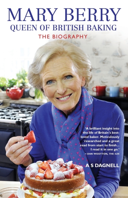 Mary Berry - Queen of British Baking : The Biography, Paperback / softback Book