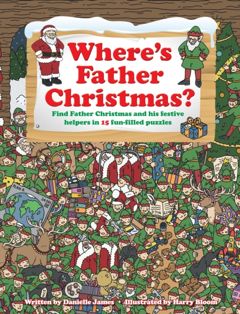 Where's Father Christmas : Find Father Christmas and His Festive Helpers in 15 Fun-filled Puzzles., Hardback Book