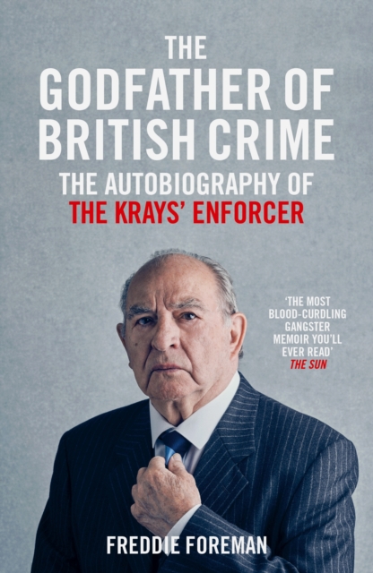 Freddie Foreman - The Godfather of British Crime, EPUB eBook