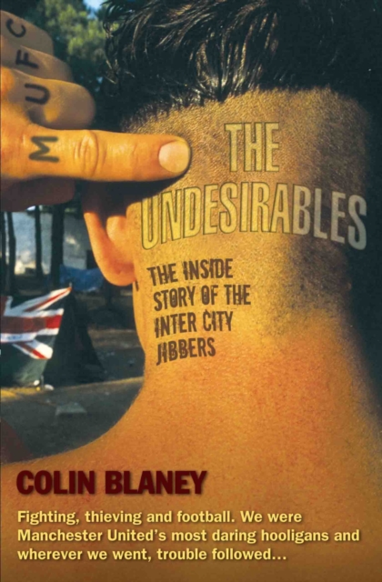 The Undesirables : The Inside Story of the Inter City Jibbers, Paperback / softback Book