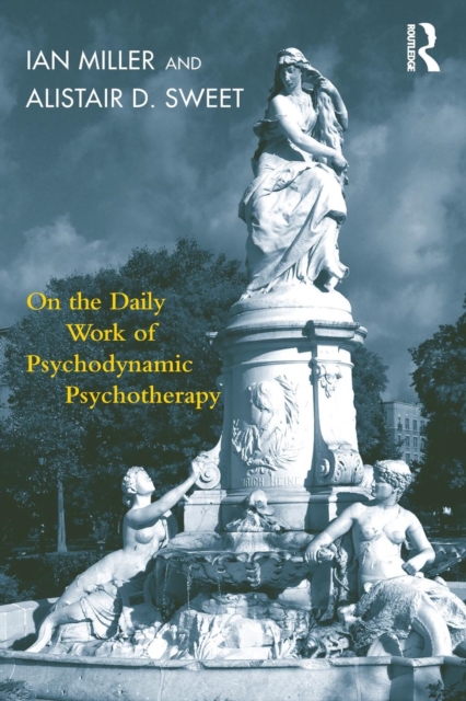 On the Daily Work of Psychodynamic Psychotherapy, Paperback / softback Book