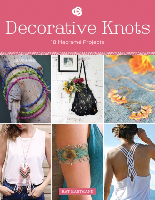 Decorative Knots : 18 Macrame Projects, Paperback / softback Book