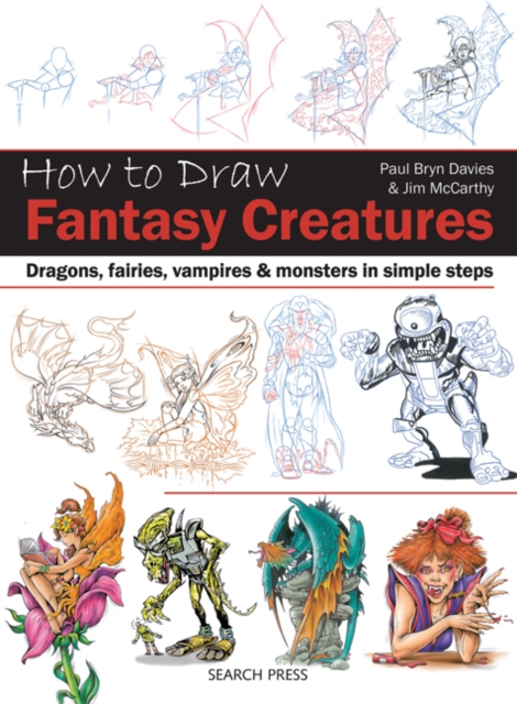 How to Draw: Fantasy Creatures : Dragons, Fairies, Vampires and Monsters in Simple Steps, Paperback / softback Book