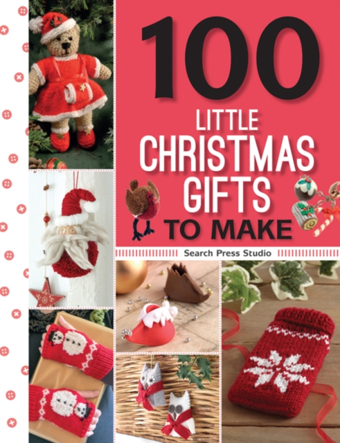 100 Little Christmas Gifts to Make, Paperback / softback Book