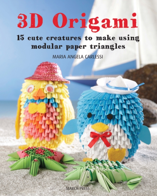 3D Origami : 15 Cute Creatures to Make Using Modular Paper Triangles, Paperback / softback Book