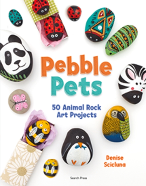Pebble Pets : 50 Animal Rock Art Projects, Paperback / softback Book