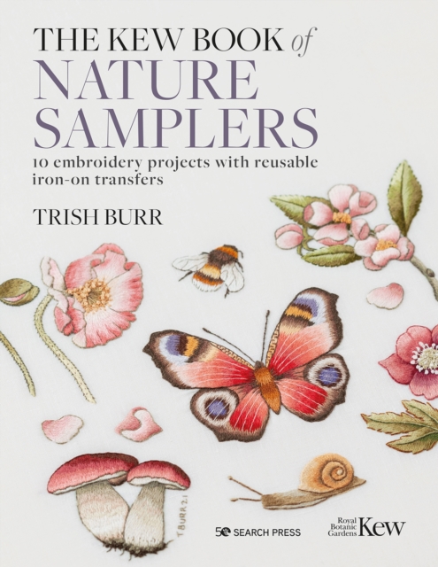 The Kew Book of Nature Samplers (Folder edition) : 10 Embroidery Projects with Reusable Iron-on Transfers, Hardback Book