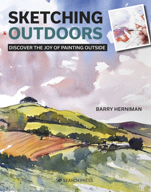 Sketching Outdoors : Discover the Joy of Painting Outside, Paperback / softback Book