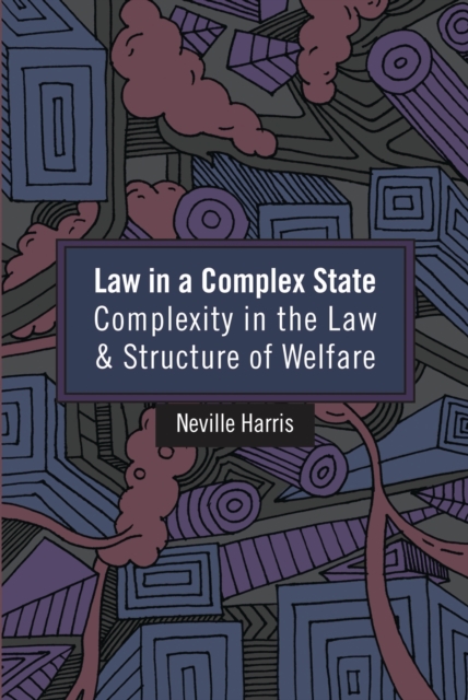 Law in a Complex State : Complexity in the Law and Structure of Welfare, EPUB eBook