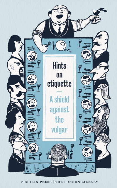 Hints on Etiquette : A Shield Against the Vulgar, EPUB eBook