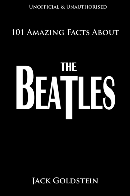 101 Amazing Facts About The Beatles, EPUB eBook