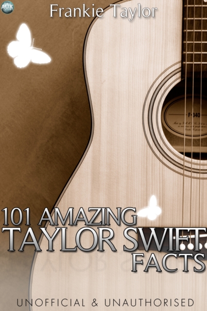 101 Amazing Taylor Swift Facts, EPUB eBook
