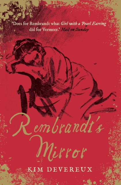 Rembrandt's Mirror : a novel of the famous Dutch painter of ‘The Night Watch’ and the women who loved him, Paperback / softback Book