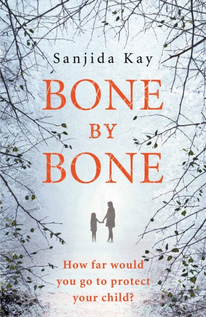 Bone by Bone : A psychological thriller so compelling, you won't be able to put it down, Paperback / softback Book