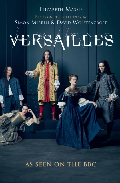 Versailles : The shockingly sexy novel of the hit TV show, Paperback / softback Book