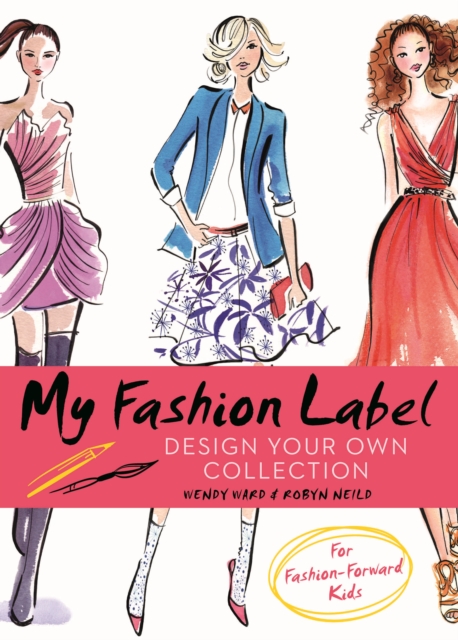 My Fashion Label : Design Your Own Collection, Paperback Book