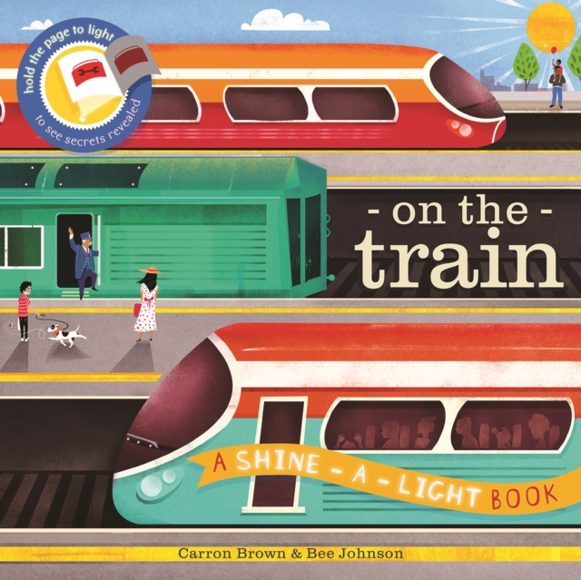 On the Train : A Shine-a-Light Book, Hardback Book