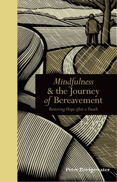 Mindfulness & the Journey of Bereavement : Restoring Hope after a Death, EPUB eBook
