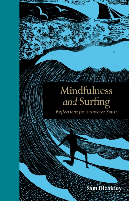 Mindfulness and Surfing : Reflections for Saltwater Souls, Hardback Book