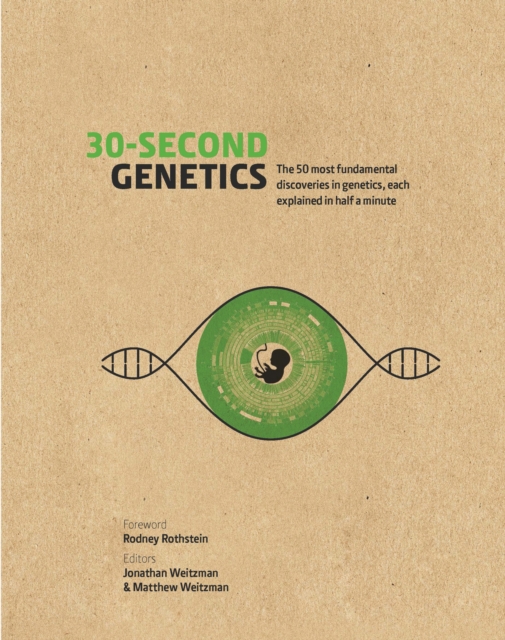 30-Second Genetics : The 50 most revolutionary discoveries in genetics, each explained in half a minute, Hardback Book