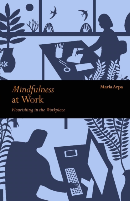 Mindfulness at Work : Flourishing in The Workplace, Paperback / softback Book