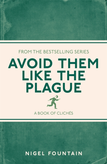 Avoid Them Like the Plague : A Book of Cliches, Paperback / softback Book
