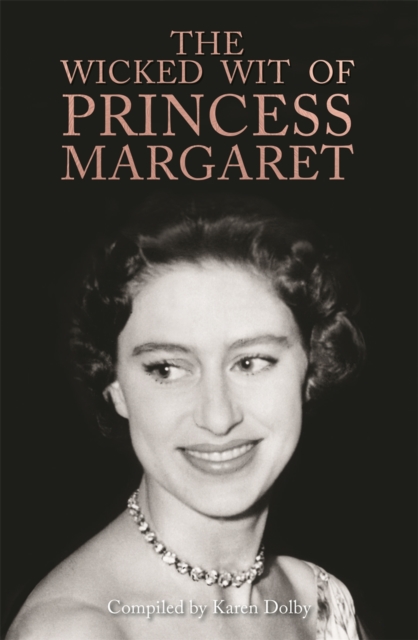 The Wicked Wit of Princess Margaret, Hardback Book