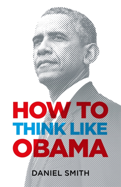 How to Think Like Obama, Hardback Book