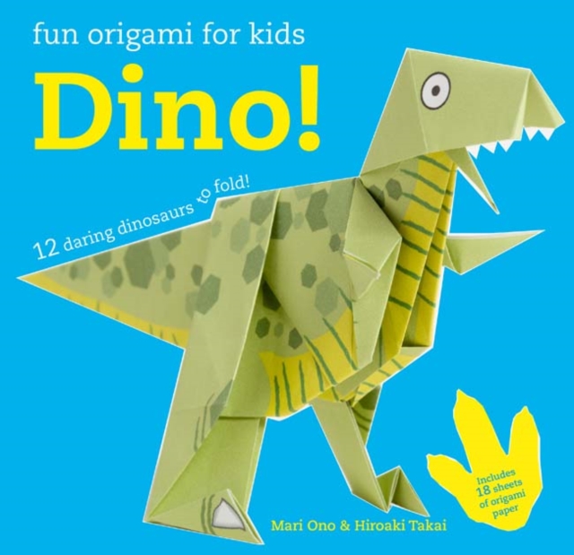 Fun Origami for Children: Dino! : 12 Daring Dinosaurs to Fold, Paperback / softback Book